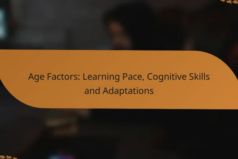 Age Factors: Learning Pace, Cognitive Skills and Adaptations