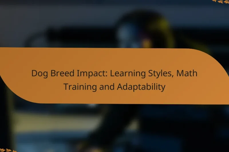 Dog Breed Impact: Learning Styles, Math Training and Adaptability