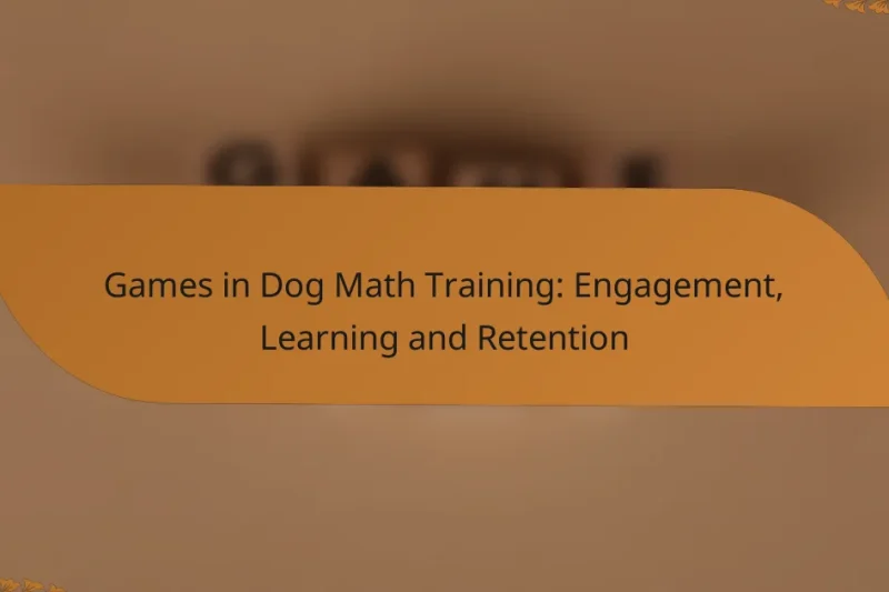 Games in Dog Math Training: Engagement, Learning and Retention