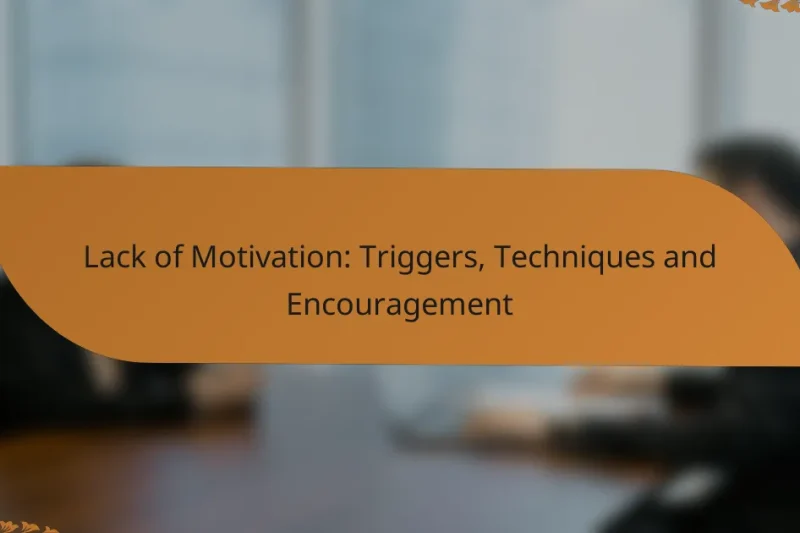 Lack of Motivation: Triggers, Techniques and Encouragement