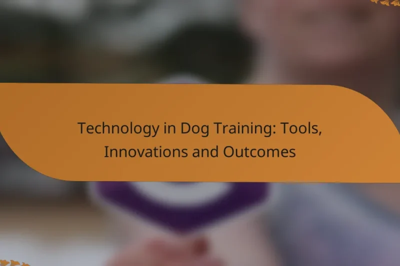 Technology in Dog Training: Tools, Innovations and Outcomes
