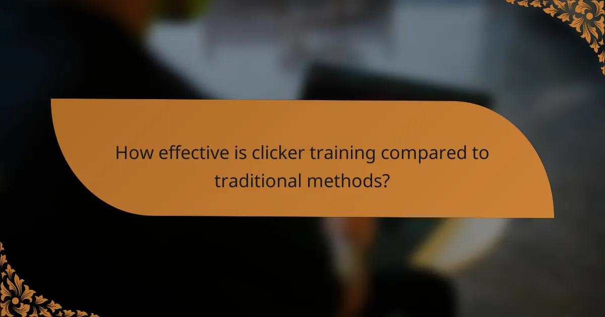 How effective is clicker training compared to traditional methods?