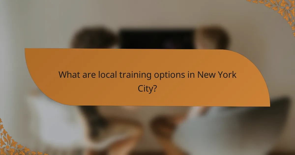 What are local training options in New York City?