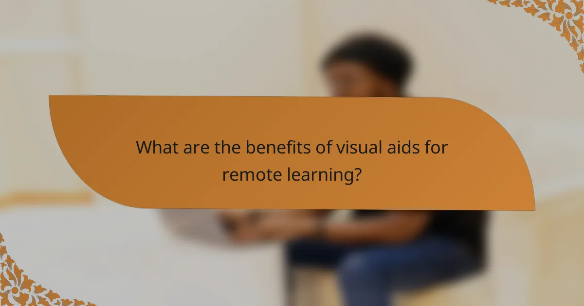 What are the benefits of visual aids for remote learning?