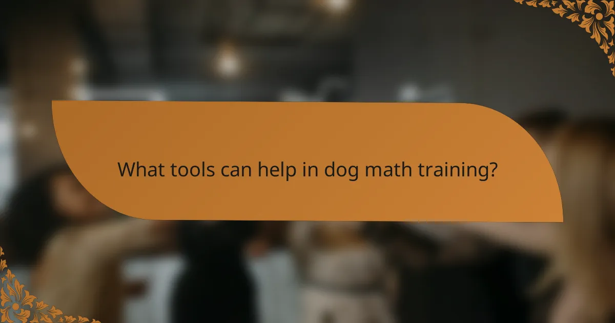 What tools can help in dog math training?
