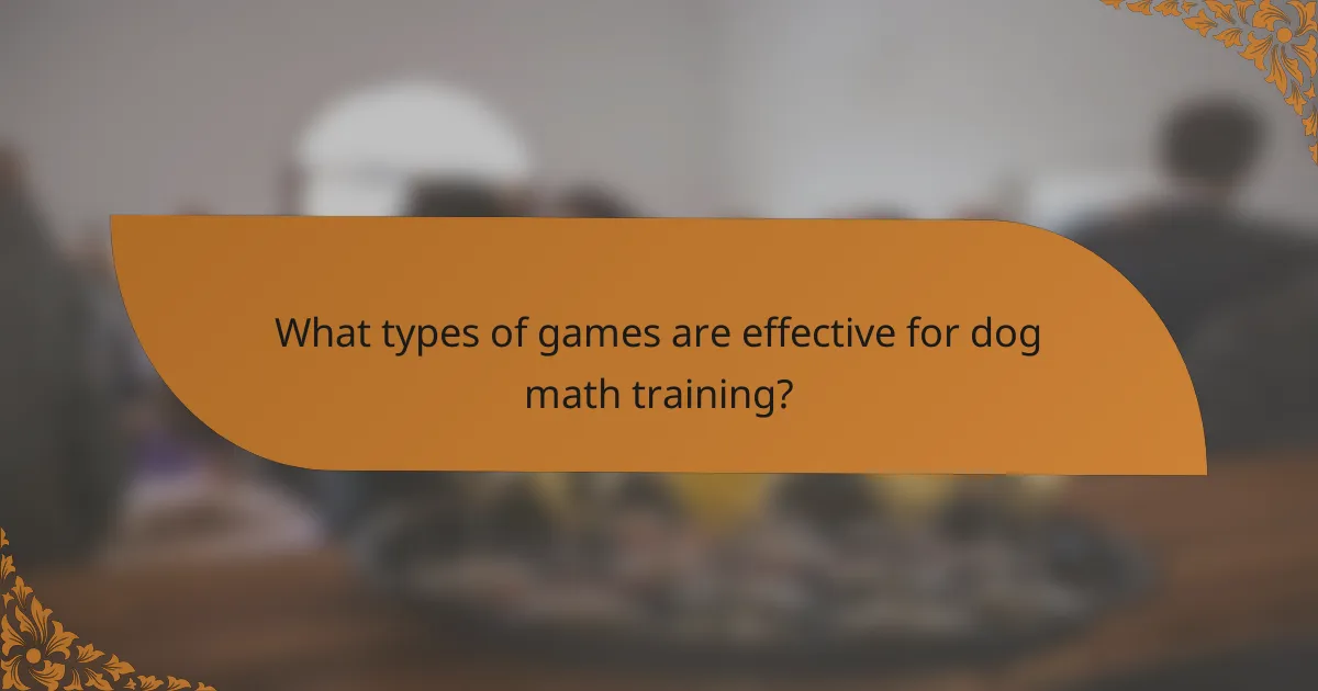 What types of games are effective for dog math training?